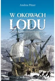 W okowach lodu. Willem Barents na krańcu świata