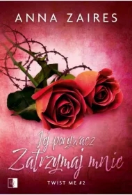 Jej porywacz. Zatrzymaj mnie. Twist me. Tom 2