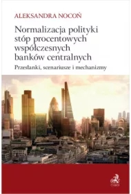 Normalizacja polityki stóp procentowych współczesnych banków centralnych