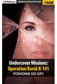 Undercover Missions: Operation Kursk K-141 - poradnik do gry