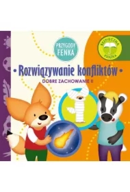 Przygody Fenka. Dobre zachowanie II. Rozwiązywanie konfliktów