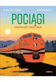 Pociągi Fascynujący świat kolei