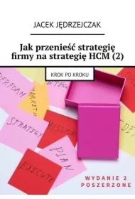 Jak przenieść strategię firmy na strategię HCM (2)