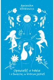 Opowieść o tobie i o świecie, w którym jesteś