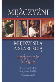 Mężczyźni - między siłą a słabością