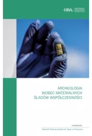 Archeologia wobec materialnych śladów współczesności