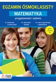 Egzamin ósmoklasisty. Matematyka. Przygotowanie i ćwiczenia