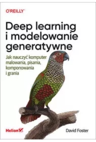 Deep learning i modelowanie generatywne. Jak nauczyć komputer malowania, pisania, komponowania i grania