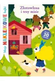 Moje naklejkowe bajki. Złotowłosa i trzy misie