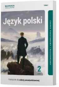 Język polski 2. Podręcznik. Część 2. Zakres podstawowy i rozszerzony. Linia I. Szkoły ponadpodstawowe