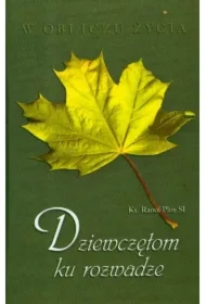 W obliczu życia - Dziewczętom ku rozwadze (pocket)