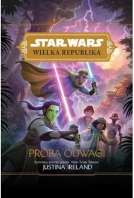 Próba odwagi. Wielka Republika. Star Wars. Tom 2