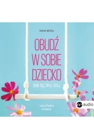 Obudź w sobie dziecko