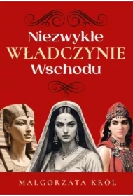 Niezwykłe władczynie Wschodu