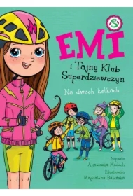 Emi i Tajny Klub Superdziewczyn. Na dwóch kółkach. Tom 15