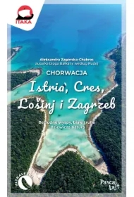 Chorwacja. Istria, Cres, Lośinj i Zagrzeb