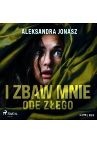 I zbaw mnie ode złego