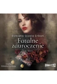 Fatalne zauroczenie. Tom 3
