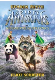 Spirit Animals. Upadek bestii. Nieśmiertelni strażnicy. T.1