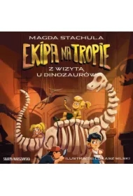 Ekipa na tropie. Z wizytą u dinozaurów