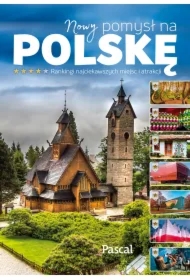 Nowy pomysł na Polskę. Ranking najciekawszych miejsc i atrakcji