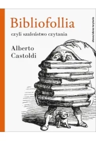 Bibliofollia czyli szaleństwo czytania