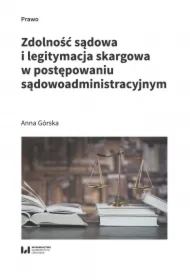 Zdolność sądowa i legitymacja skargowa w postępowaniu sądowoadministracyjnym