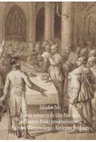 System wyborczy do Izby Poselskiej parlamentu Polski przedrozbiorowej, Księstwa Warszawskiego i Królestwa Polskiego