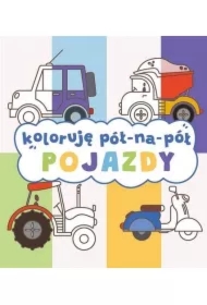 Koloruję pół na pół. Pojazdy