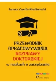 Przewodnik opracowywania rozprawy doktorskiej w naukach o zarządzaniu