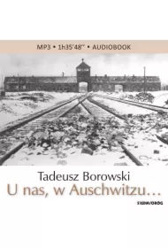 U nas, w Auschwitzu…