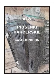 Łatwe Piosenki harcerskie na akordeon