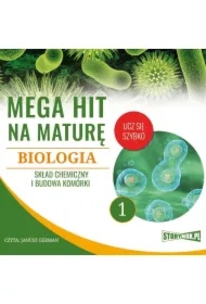 Mega hit na maturę. Biologia 1. Skład chemiczny i budowa komórki