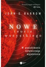 Nowe teorie wszystkiego. W poszukiwaniu ostatecznego wyjaśnienia