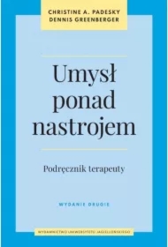 Umysł ponad nastrojem. Podręcznik terapeuty