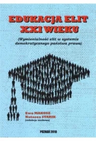 Edukacja elit XXI wieku Wymienialność elit w systemie demokratycznego państwa prawa