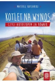 Kotlet na wynos, czyli autostopem za równik