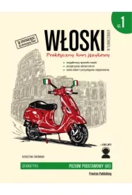 Włoski w tłumaczeniach. Praktyczny kurs językowy. Gramatyka. Poziom podstawowy (A1)
