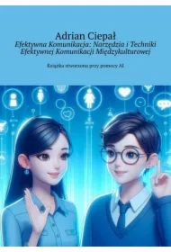 Efektywna Komunikacja: Narzędzia i Techniki Efektywnej Komunikacji Międzykulturowej