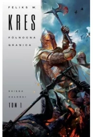 Północna granica. Księga Całości. Tom 1