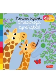 Smacznego, żyrafiątko! Akademia Mądrego Dziecka. Pierwsze bajeczki