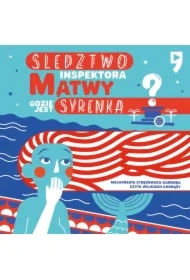 Śledztwo inspektora Mątwy. Gdzie jest syrenka?