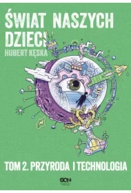 Świat naszych dzieci. Tom 2. Przyroda i technologia