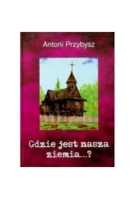 Gdzie jest nasza ziemia...?
