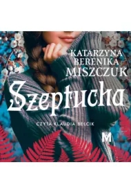 Szeptucha. Kwiat paproci. Tom 1