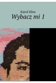 Wybacz mi. Część 1