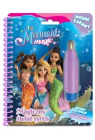 Magia Syren. Wodne zabawy. Magiczny świat syren