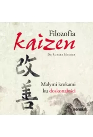 Filozofia Kaizen. Małymi krokami ku doskonałości