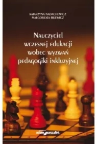 Nauczyciel wczesnej edukacji wobec wyzwań pedagogiki inkluzyjnej