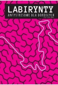 Labirynty antystresowe dla dorosłych i nie tylko cz. 2